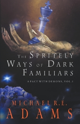 Spritely Ways of Dark Familiars (A Pact with Demons, Vol. 1)