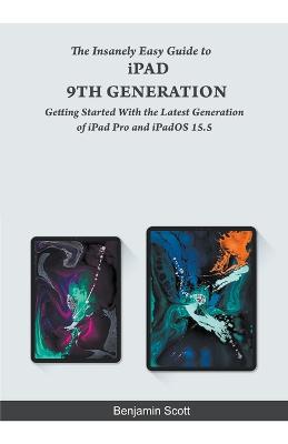 The Insanely Easy Guide to iPad 9th Generation
