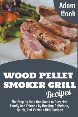 Wood Pellet Smoker Grill Recipes