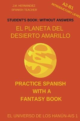 El Planeta del Desierto Amarillo (A2-B1 Introductory Level) -- Student's Book