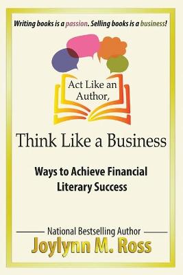 Act Like an Author, Think Like a Business