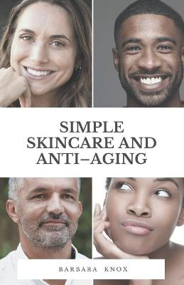 Simple Skincare and Anti-Aging