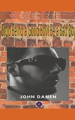 Stop Being a Good Boy! Be a Bad Boy