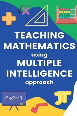Teaching Mathematics using Multiple intelligence approach