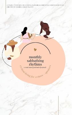 Monthly Sabbathing Rhythms - A Soul Care Gratitude Journal