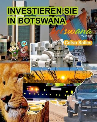 INVESTIEREN SIE IN BOTSWANA - Visit Botswana - Celso Salles