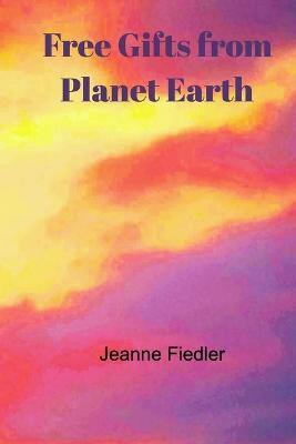 Free Gifts from Planet Earth