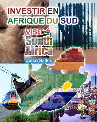 INVESTIR EN AFRIQUE DU SUD - VISIT SOUTH AFRICA - Celso Salles