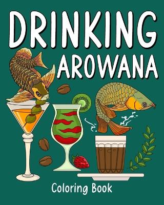 Drinking Arowana Coloring Book