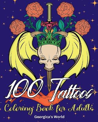 100 Tattoos Coloring Book for Adults