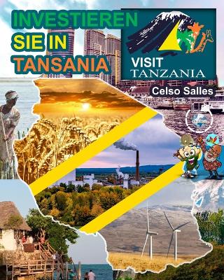 INVESTIEREN SIE IN TANSANIA - Visit Tanzania - Celso Salles