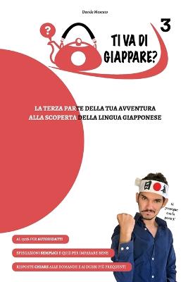 TI VA DI GIAPPARE? 3 - la terza parte della tua avventura alla scoperta della lingua giapponese