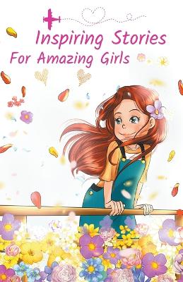 Inspiring Stories For Amazing Girls