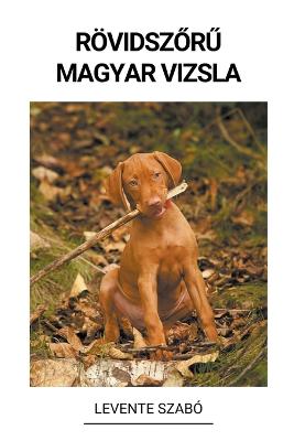 Roevidszoru Magyar Vizsla