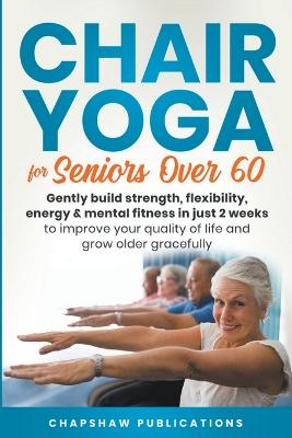 Chair Yoga For Seniors Over 60