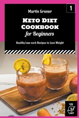 Keto Diet Cookbook for Beginners