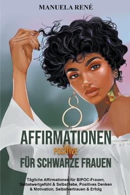 Positive Affirmationen fur schwarze Frauen