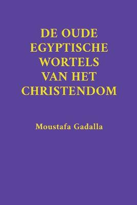 De Oude Egyptische Wortels van het Christendom