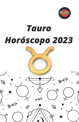 Tauro. Horoscopo 2023