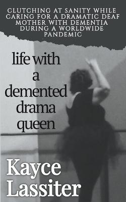 Life with a Demented Drama Queen