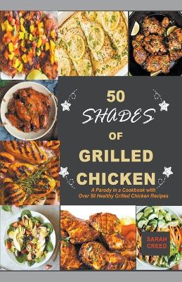 50 Shades of Grilled Chicken