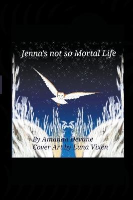 Jenna's not so Mortal Life