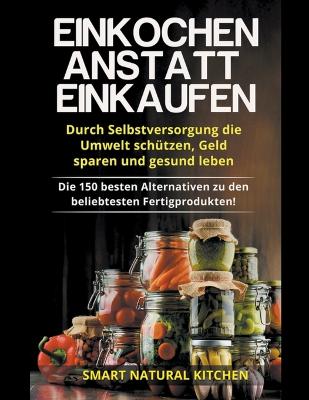 Einkochen Anstatt Einkaufen