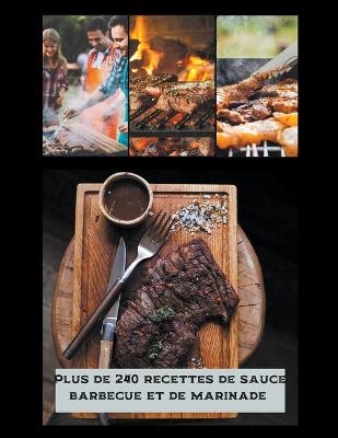 Plus de 240 recettes de sauce barbecue et de marinade