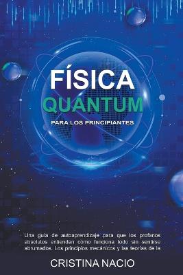 Quantum Fisica Para los Principiantes