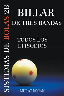 Billar De Tres Bandas Sistemas De Bolas 2b - Todos Los Episodios