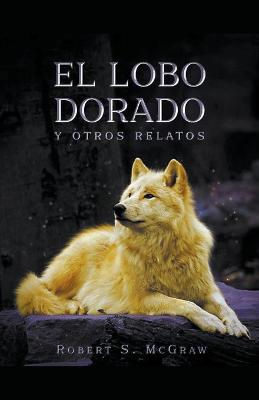 El lobo dorado y otros relatos