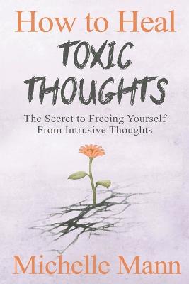 How to Heal Toxic Thoughts