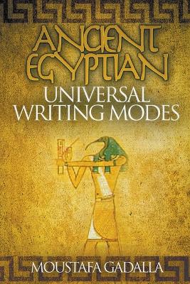 Ancient Egyptian Universal Writing Modes