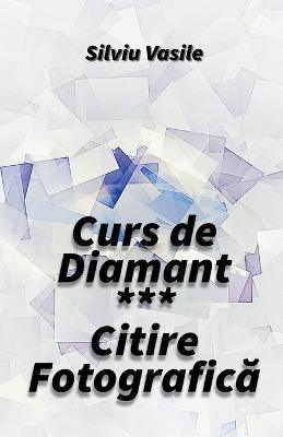 Curs de Diamant *** Citire Fotografic&#259;