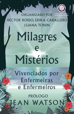 Milagres e Misterios Vivenciados por Enfermeiras e Enfermeiros