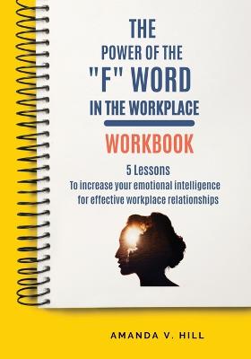 Power of the F Word in the Workplace Workbook