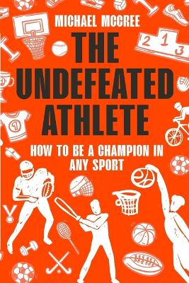 The Undefeated Athlete