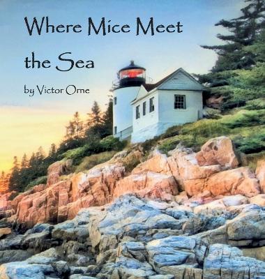 Where Mice Meet the Sea