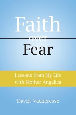 Lessons from My Life with Mother Angelica