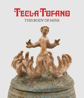 Tecla Tofano: This Body of Mine
