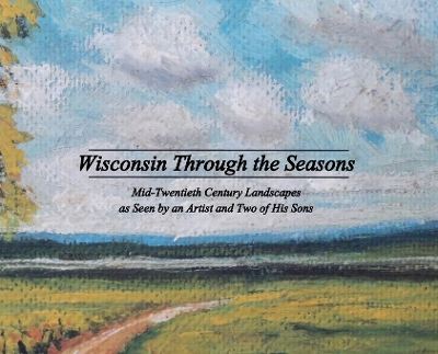 Wisconsin Through the Seasons