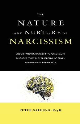 The Nature and Nurture of Narcissism