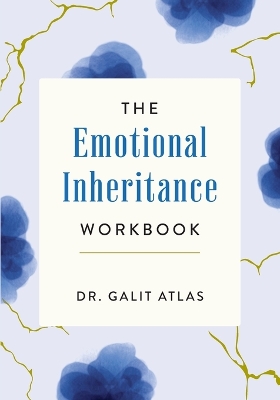 The Emotional Inheritance Workbook