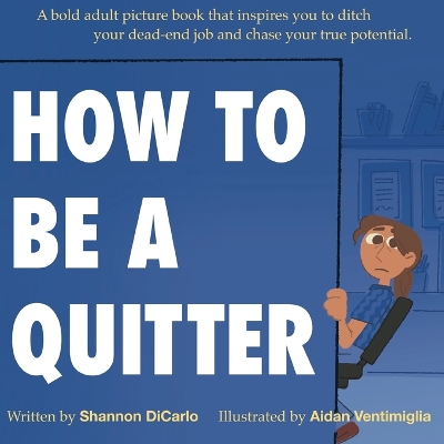 How to Be a Quitter