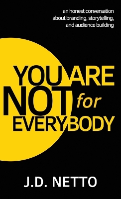 You Are Not for Everybody