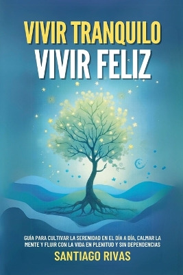 Vivir Tranquilo, Vivir Feliz