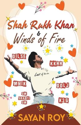 Shah Rukh Khan and Winds of Fire - a memoir