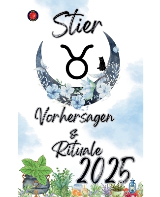 Stier Vorhersagen & Rituale 2025