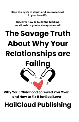 The Savage Truth About Why Your Relationships are Failing