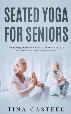 Seated Yoga for Seniors